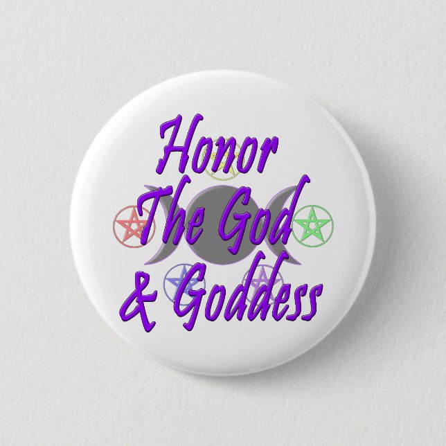 Honour The God & Goddess 6 Cm Round Badge (Front)