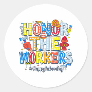 Honour The Workers Happy Labour Day Classic Round Sticker