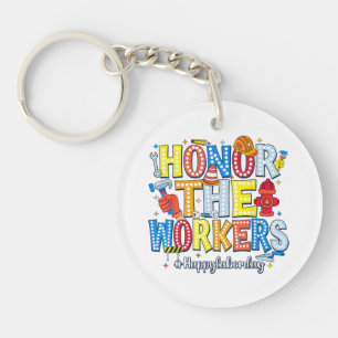 Honour The Workers Happy Labour Day Key Ring