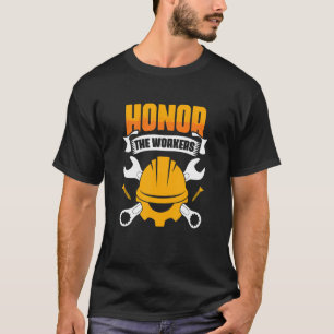 Honour The Workers Patriotic Laborer Happy Labour T-Shirt
