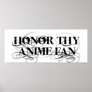 Honour Thy Anime Fan Poster
