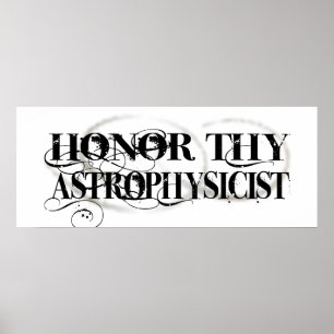 Honour Thy Astrophysicist Poster