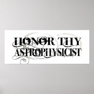 Honour Thy Astrophysicist Poster