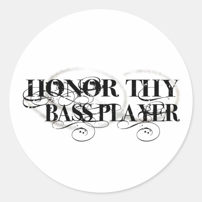 Honour Thy Bass Player Classic Round Sticker (Front)