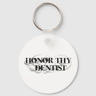 Honour Thy Dentist Key Ring