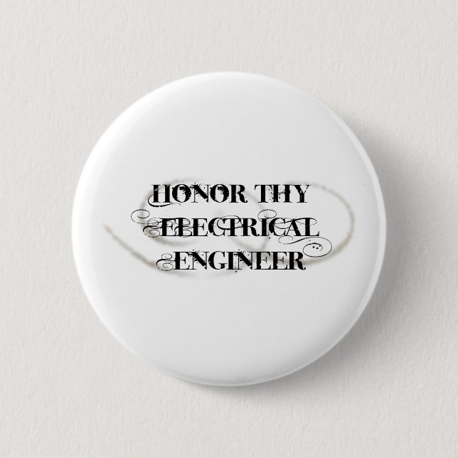 Honour Thy Electrical Engineer 6 Cm Round Badge (Front)