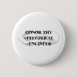 Honour Thy Electrical Engineer 6 Cm Round Badge