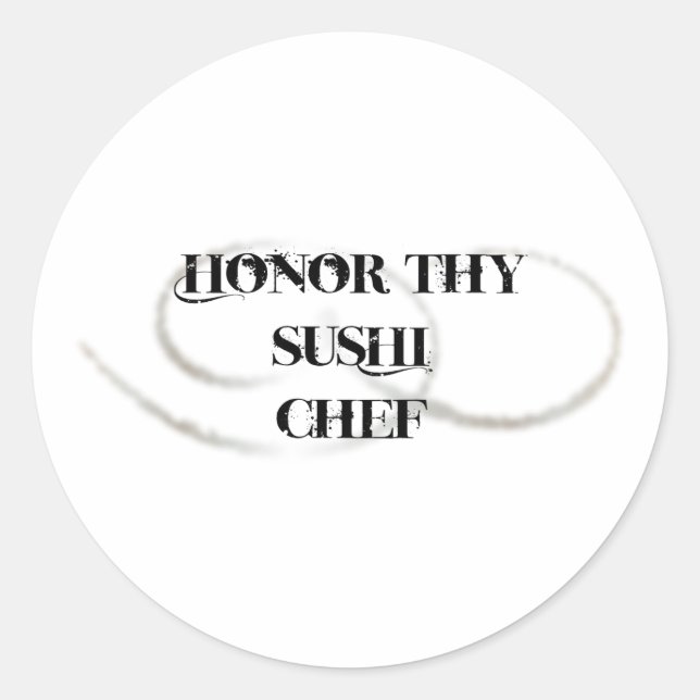 Honour Thy Sushi Chef Classic Round Sticker (Front)