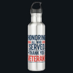 Honouring All Who Served Thank You Veterans Day  710 Ml Water Bottle<br><div class="desc">Honouring All Who Served Thank You Veterans Day American Flag</div>