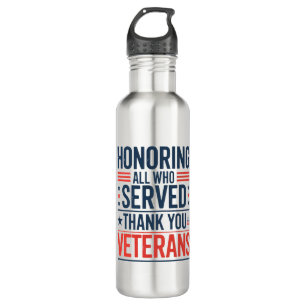 Honouring All Who Served Thank You Veterans Day 710 Ml Water Bottle