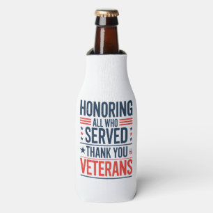 Honouring All Who Served Thank You Veterans Day  Bottle Cooler