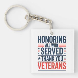 Honouring All Who Served Thank You Veterans Day  Key Ring