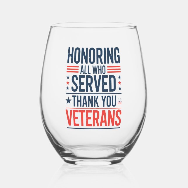 Honouring All Who Served Thank You Veterans Day  Stemless Wine Glass (Back)