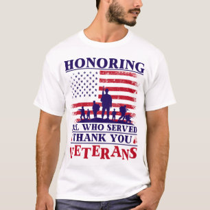 Honouring All Who Served Thank You Veterans Day T-Shirt