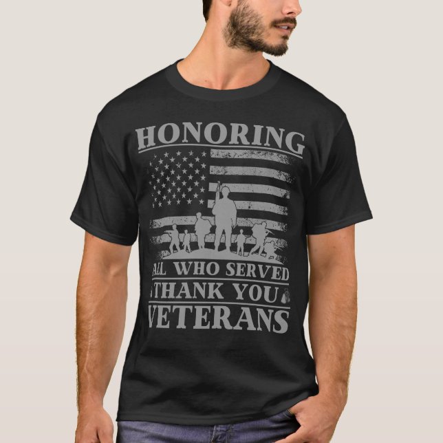 Honouring All Who Served Thank You Veterans Day T-Shirt (Front)