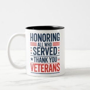Honouring All Who Served Thank You Veterans Day  Two-Tone Coffee Mug
