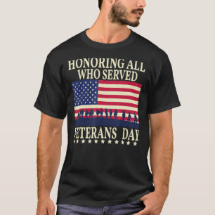 Honouring All who served veterans Day America Flag T-Shirt