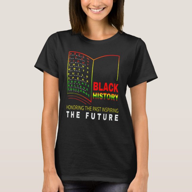 Honouring Past Inspiring Future African Black Hist T-Shirt (Front)