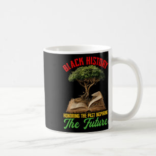 Honouring Past Inspiring Future African Roots Blac Coffee Mug