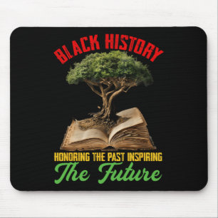 Honouring Past Inspiring Future African Roots Blac Mouse Pad
