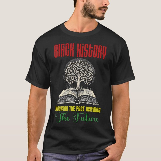 Honouring Past Inspiring Future Black History Mont T-Shirt (Front)