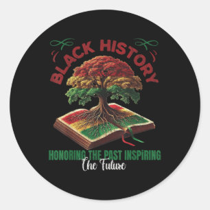 Honouring Past Inspiring Future Men Women Black Hi Classic Round Sticker