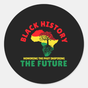 Honouring Past Inspiring Future Men Women Black Hi Classic Round Sticker