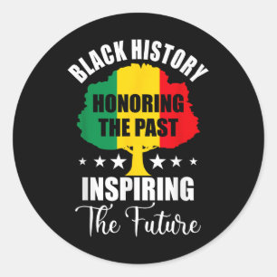 Honouring Past Inspiring Future Men Women Black Hi Classic Round Sticker