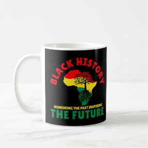 Honouring Past Inspiring Future Men Women Black Hi Coffee Mug