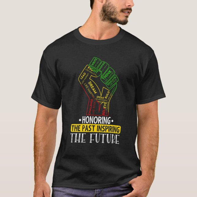 Honouring Past Inspiring Future Power Fist Hand Bl T-Shirt (Front)