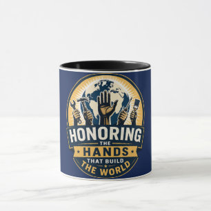 Honouring the Hands That Build the World Mug