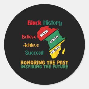 Honouring The Past Inspiring Future Men Women Blac Classic Round Sticker