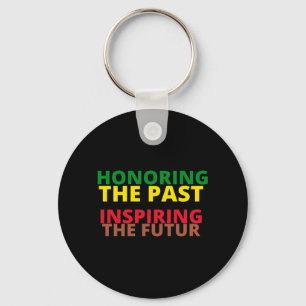honouring the past inspiring the futur juneteenth key ring