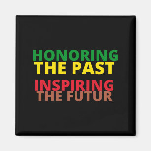 honouring the past inspiring the futur juneteenth magnet