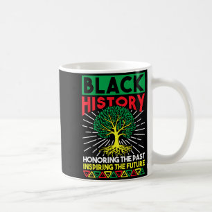 Honouring The Past Inspiring The Future Black Coffee Mug