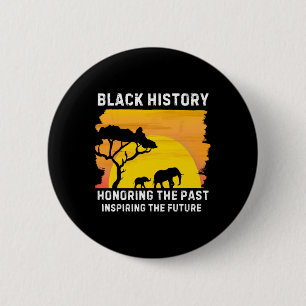 Honouring The Past Inspiring The Future Black Hist 6 Cm Round Badge