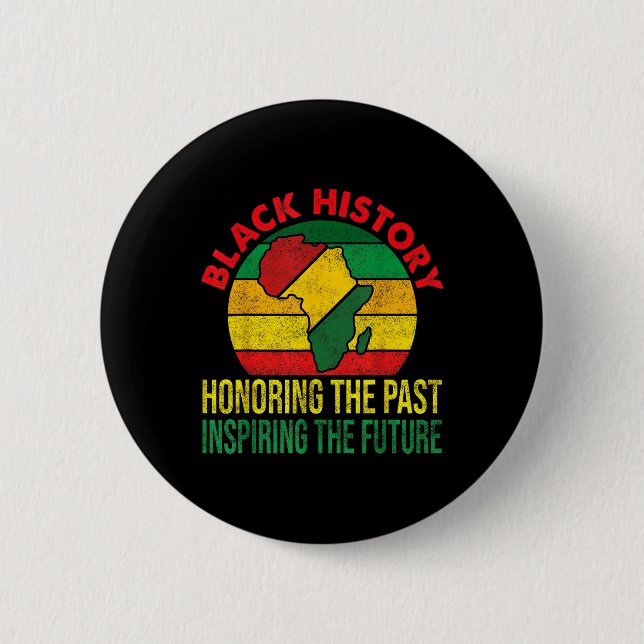 Honouring The Past Inspiring The Future Black Hist 6 Cm Round Badge (Front)