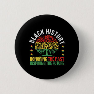 Honouring The Past Inspiring The Future Black Hist 6 Cm Round Badge