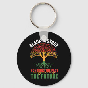 Honouring The Past Inspiring The Future Black Hist Key Ring