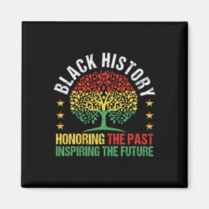 Honouring The Past Inspiring The Future Black Hist Magnet
