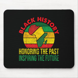 Honouring The Past Inspiring The Future Black Hist Mouse Pad