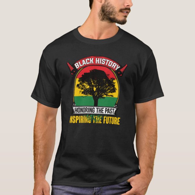 Honouring The Past Inspiring The Future Black Hist T-Shirt (Front)