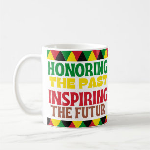 Honouring the past inspiring the future Juneteenth Coffee Mug