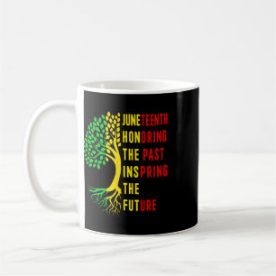 Honouring The Past Inspiring The Future Juneteenth Coffee Mug