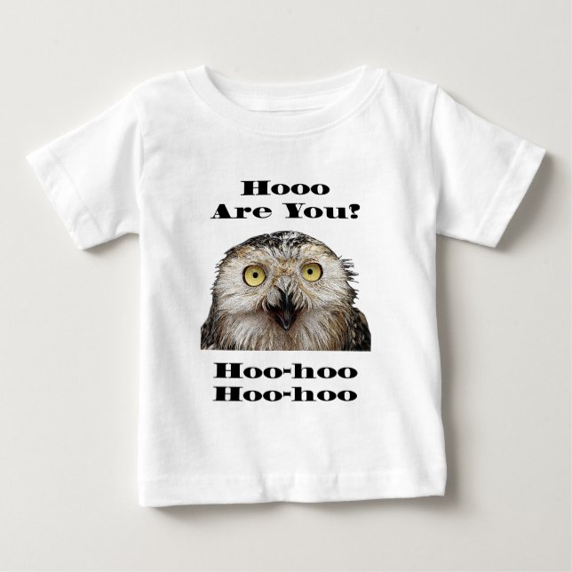 Hoo Are You? Owl Who Are You? Baby T-Shirt (Front)