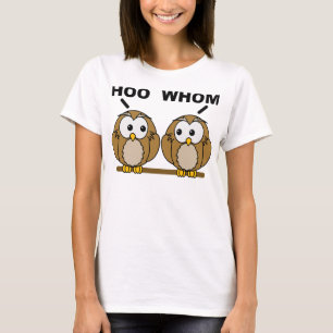 Hoo Whom Grammar Owls Funny T-Shirt