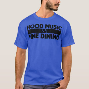 Hood Music And Fine Dining 1111 T-Shirt