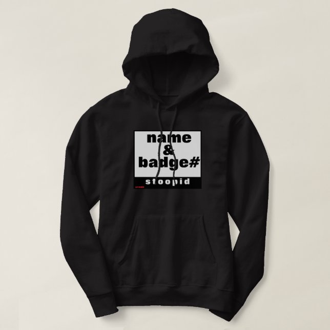 hoodie sweatshirt  "NAME & BADGE#" (Design Front)