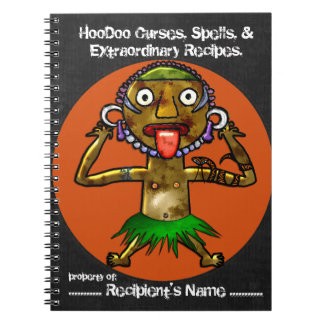 HooDoo Curses, Spells and Extraordinary Recipes Notebook
