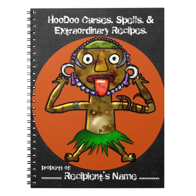 HooDoo Curses, Spells and Extraordinary Recipes Notebook (Front)